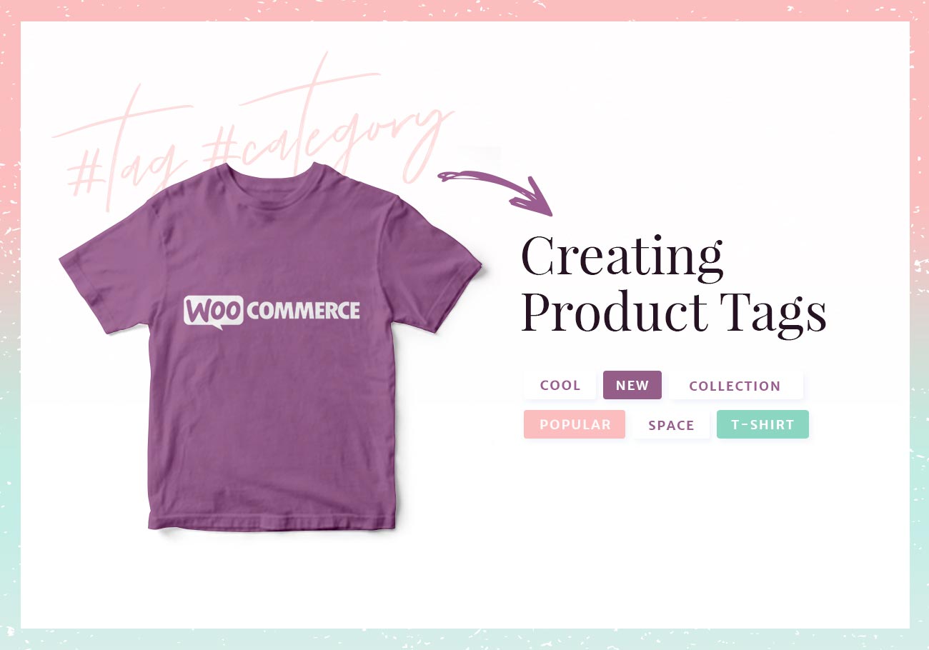 Creating WooCommerce Product Tags and Categories