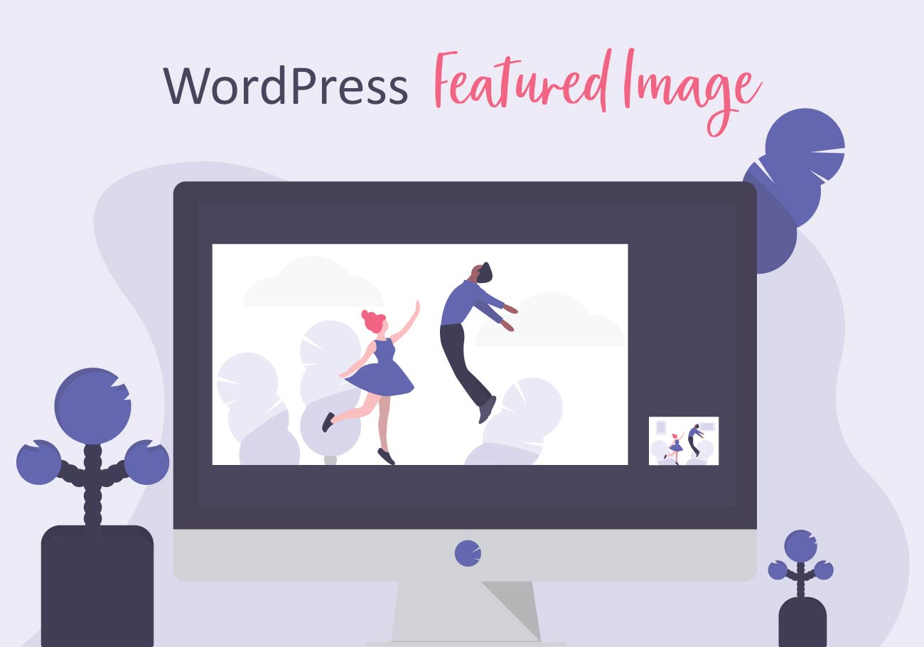 Wordpress Featured Image: What Is It and How to Add It