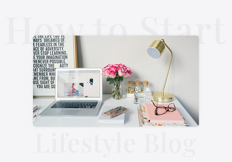 How to Start a Lifestyle Blog